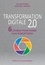 David Fayon et Michaël Tartar - Transformation digitale 2.0 - 6 leviers pour parer aux disruptions.