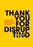 Jean-Marie Dru - Thank you for disrupting - Les philosophies disruptives des grands dirigeants d'entreprise.