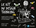 Michael Lewrick et Patrick Link - Le kit du design thinking - Comment utiliser les méthodes d'innovation les plus connues et les plus efficaces.