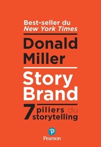 Donald Miller - StoryBrand - 7 piliers de storytelling.