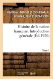 Gabriel Hanotaux - Histoire de la nation française. Tome 1. Introduction générale.