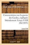  Jules César - Commentaires sur la guerre des Gaules, expliqués littéralement. Livres V-VII.