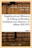 Louis-François L'Héritier - Supplément aux Mémoires de Vidocq ou Dernières révélations sans réticence. Tome 1. 2e édition.