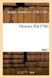 Gouges olympe De - Oeuvres. Tome 1.