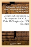 Générale du travail unitaire. Confédération - Congrès national ordinaire, 5e congrès de la C.G.T.U. Paris, 15-21 septembre 1929.