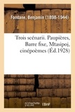 Benjamin Fondane - Trois scénarii. Paupières, Barre fixe, Mtasipoj, cinépoèmes.