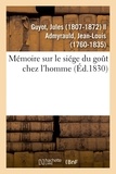  France - Mémoire sur le siége du goût chez l'homme.