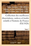 Constant Leber - Collection des meilleures dissertations, notices et traités relatifs à l'histoire de France. Tome 1.