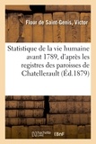 De saint-genis victor Flour - Statistique de la vie humaine avant 1789, d'après les registres des paroisses de Chatellerault.