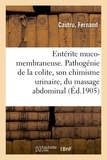 Fernand Cautru - Entérite muco-membraneuse. Pathogénie de la colite, son chimisme urinaire.