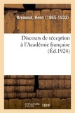 Henri Brémond - Discours de réception à l'Académie française.