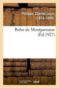 Charles-Louis Philippe - Bubu de Montparnasse.