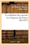 Maurice Des Ombiaux - Le nobiliaire des eaux-de-vie et liqueurs de France.