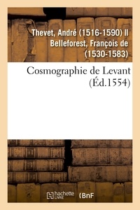 André Thevet - Cosmographie de Levant.