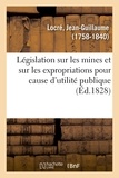 Jean-Guillaume Locré - Législation sur les mines et sur les expropriations pour cause d'utilité publique.