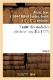 Jean Astruc - Traité des maladies vénériennes. Tome 2.
