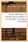 Ernest Bazin - Leçons théoriques et cliniques sur la syphilis et les syphilides. 2e édition.