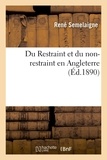 René Semelaigne - Du Restraint et du non-restraint en Angleterre.