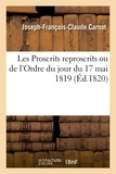Joseph-François-Claude Carnot - Les Proscrits reproscrits ou de l'Ordre du jour du 17 mai 1819.