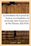  Hachette BNF - La fondation du carmel de Lisieux et sa fondatrice la révérende mère Geneviève de Ste-Thérése.