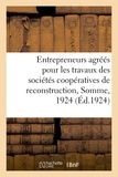  XXX - Liste des entrepreneurs agréés pour les travaux des sociétés coopératives de reconstruction - de la Somme à la date du 30 juin 1924.