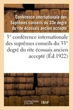  XXX - 3° conférence internationale des suprêmes conseils du 33° degré du rite écossais ancien accepté - compte-rendu. Lausanne, Suisse, 29 mai-2 juin 1922.