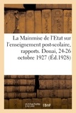  XXX - La Mainmise de l'Etat sur l'enseignement post-scolaire, rapports - 44e Congrès des jurisconsultes catholiques, Douai, 24-26 octobre 1927.