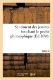 Dominique Bouhours et Tellier michel Le - Sentiment des jesuites touchant le peché philosophique. Lettre 2.