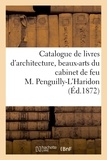 L. Clement - Catalogue de livres d'architecture, beaux-arts, art militaire - du cabinet de feu M. Penguilly-L'Haridon.