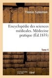Thomas Sydenham et John Huxham - Encyclopédie des sciences médicales. Tome 4. Médecine pratique.