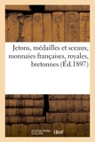 Jules Florange - Jetons, médailles et sceaux, monnaies françaises, royales, bretonnes.
