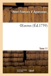Henri-françois Aguesseau et  André - OEuvres. Tome 11.
