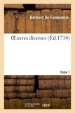 Bernard Fontenelle - OEuvres diverses. Tome 1.