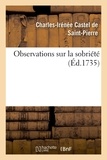 De saint-pierre charles-irénée Castel - Observations sur la sobriété.