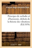 François-Ange-Alexandre Blein - Principes de mélodie et d'harmonie, déduits de la théorie des vibrations.