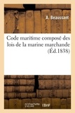 A. Beaussant - Code maritime composé des lois de la marine marchande.