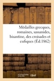 Camille Rollin - Médailles grecques, romaines, sassanides, bisantine, des croisades et cufiques.