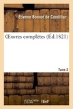Etienne bonnot Condillac - OEuvres complètes. Tome 3.