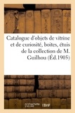 H. Houzeau - Catalogue d'objets de vitrine et de curiosité, boites, étuis, éventails, montres - de la collection de M. Guilhou.