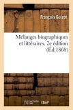 François Guizot - Mélanges biographiques et littéraires. 2e édition.