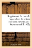  XXX - Supplément du livre de l'association de prières en l'honneur du Saint-Sacrement.