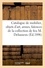 Bottolier-lasquin - Catalogue du mobilier artistique et des objets d'art, belles armes anciennes, faïences italiennes - des XVIe et XVIIe siècles de la collection de feu M. Debasseux.