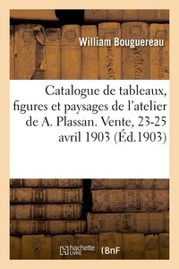 William Bouguereau et Jules Chaine - Catalogue de tableaux, figures et paysages par A. Plassan et tableaux anciens, gravures des XVIIe - et XVIIIe siècles, bois sculptés, meubles anciens garnissant son atelier. Vente, 23-25 avril 1903.