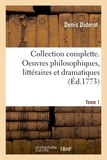 Denis Diderot - Collection complette. Oeuvres philosophiques, littéraires et dramatiques. Tome 1.