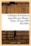 Georges Meusnier - Catalogue de fusains et aquarelles par Allongé. Vente, 18 mars 1880.