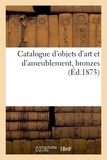  Dhios - Catalogue d'objets d'art et d'ameublement, bronzes.