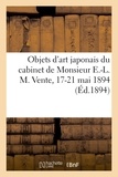 Siegfried Bing - Objets d'art japonais du cabinet de Monsieur E.-L. M. Vente, 17-21 mai 1894.