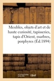 L. Oppenheimer - Meubles, objets d'art et de haute curiosité, tapisseries, tapis d'Orient, marbres, porphyres.