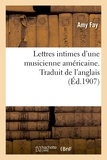 Amy Fay et Mme b. Sourdillon - Lettres intimes d'une musicienne américaine. Traduit de l'anglais.