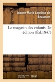 De beaumont jeanne-marie Leprince et Eugénie Foa - Le magasin des enfants. 2e édition.